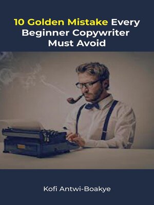 cover image of 10 Golden Mistakes Every Beginner Copywriter Must Avoid